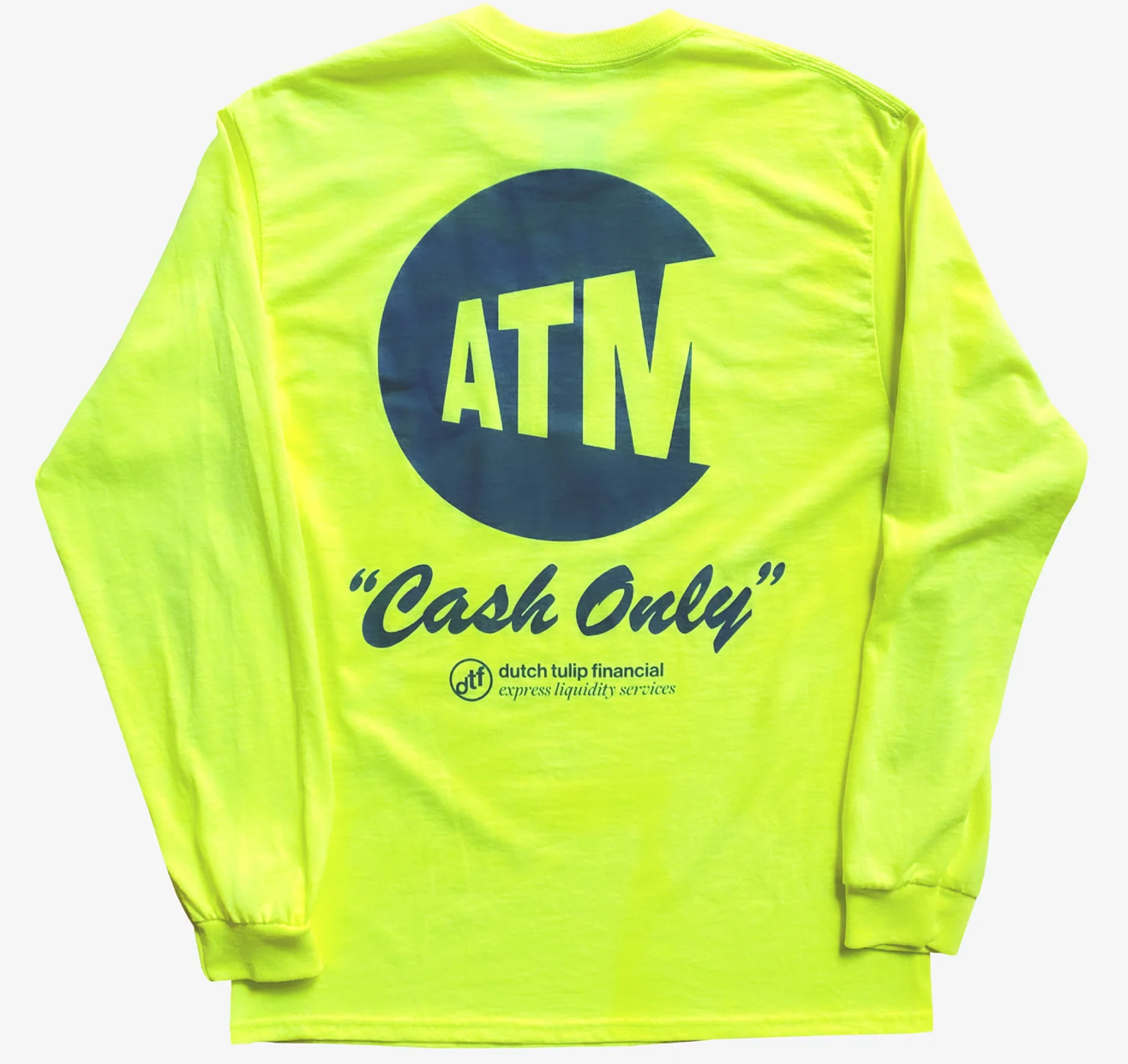 DTF ATM CASH ONLY LONGSLEEVES 'NEON GREEN'
